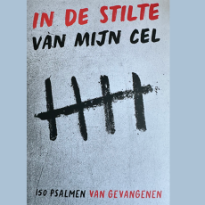 Veertigdagentijd 2025 thema ‘Onverwoestbaar’ – Dag 24 ‘Psalmen uit de cel’ Veertigdagentijd 2025 thema ‘Onverwoestbaar’ – Dag 24 ‘Psalmen uit de cel’